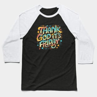 TGIF - Thank God It's Friday! Baseball T-Shirt